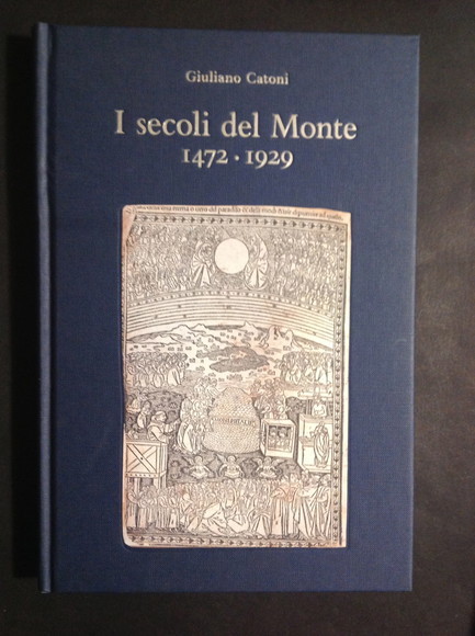 I SECOLI DEL MONTE 1472 - 1929