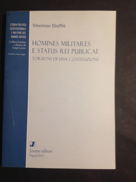 HOMINES MILITARES E STATUS REI PUBLICAE TORSIONI DI UNA COSTITUZIONE