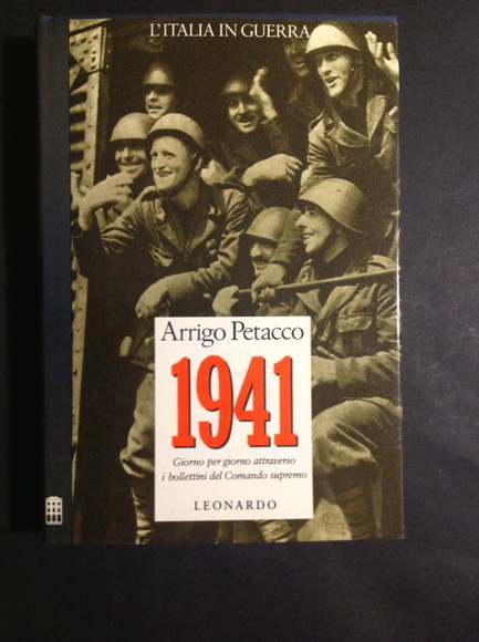 L'ITALIA IN GUERRA - 1941 GIORNO PER GIORNO ATTRAVERSO I …