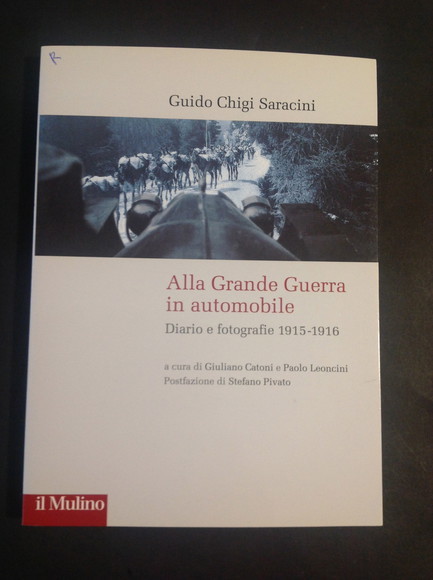 ALLA GRANDE GUERRA IN AUTOMOBILE DIARIO E FOTOGRAFIE 1915 - …