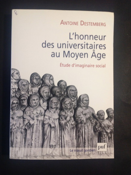 L'HONNEUR DES UNIVERSITAIRES AU MOYEN ÂGE ETUDE D'IMAGINAIRE SOCIAL