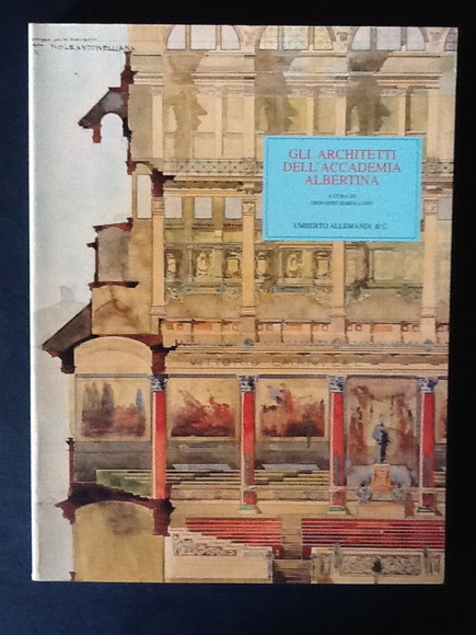 GLI ARCHITETTI DELL'ACCADEMIA ALBERTINA L'INSEGNAMENTO E LA PROFESSIONE DELL'ARCHITETTURA FRA …
