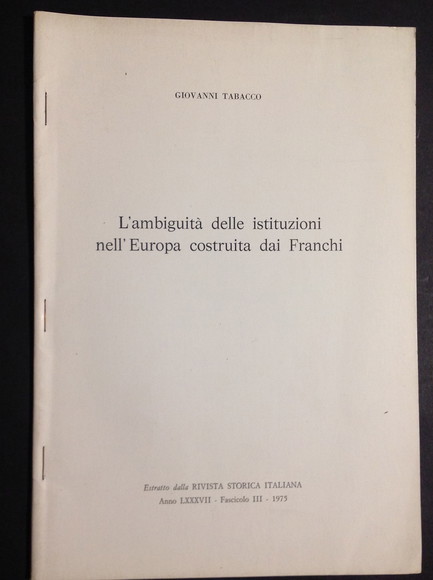 L'AMBIGUITA' DELLE ISTITUZIONI NELL'EUROPA COSTRUITA DAI FRANCHI