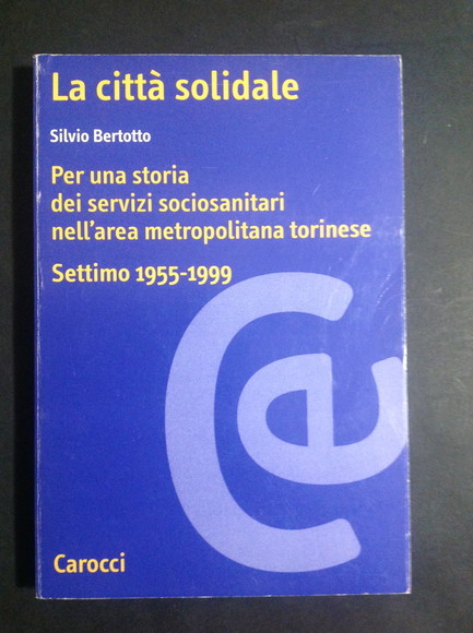 LA CITTA' SOLIDALE PER UNA STORIA DEI SERVIZI SOCIOSANITARI NELL'AREA …