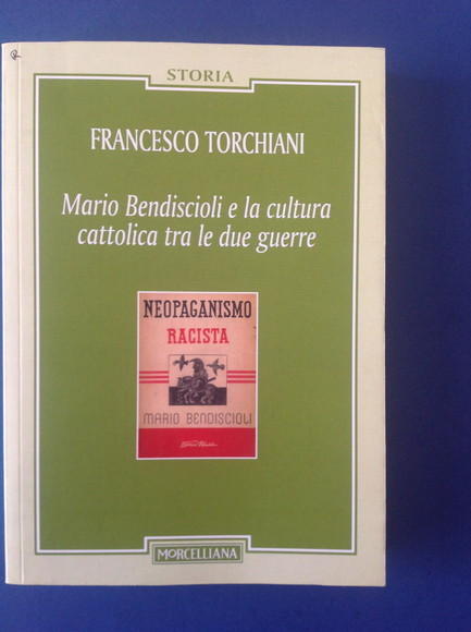 MARIO BENDISCIOLI E LA CULTURA CATTOLICA TRA LE DUE GUERRE