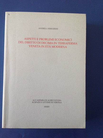 ASPETTI E PROBLEMI ECONOMICI DEL DIRITTO DI DECIMA IN TERRAFERMA …