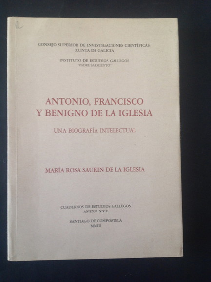 ANTONIO, FRANCISCO Y BENIGNO DE LA IGLESIA UNA BIOGRAFIA INTELECTUAL