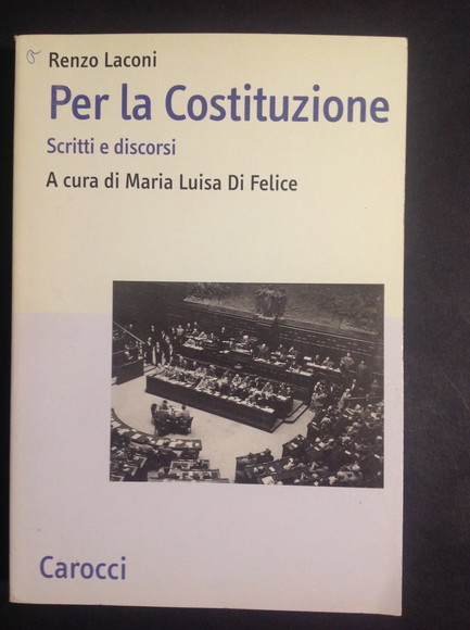 PER LA COSTITUZIONE SCRITTI E DISCORSI