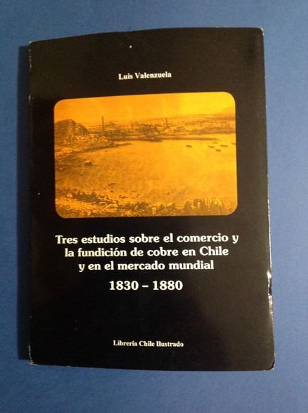 TRES ESTUDIOS SOBRE EL COMERCIO Y LA FUNDICION DE COBRE …