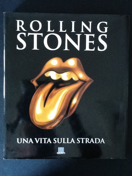 ROLLING STONES. UNA VITA SULLA STRADA