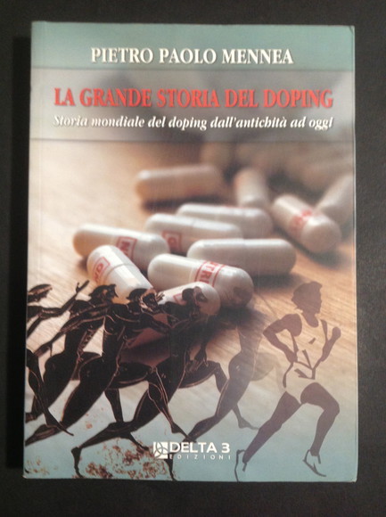 LA GRANDE STORIA DEL DOPING STORIA MONDIALE DEL DOPING DALL'ANTICHITA' …