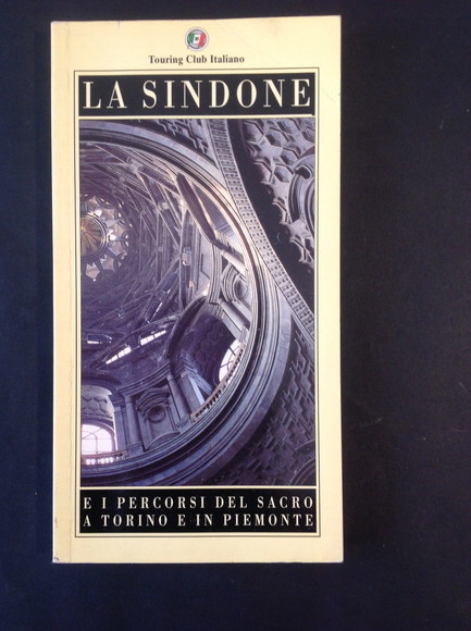 LA SINDONE E I PERCORSI DEL SACRO A TORINO E …