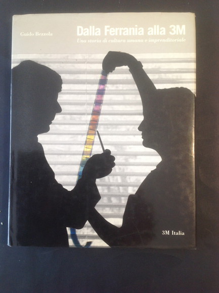 DALLA FERRANIA ALLA 3M UNA STORIA DI CULTURA UMANA E …