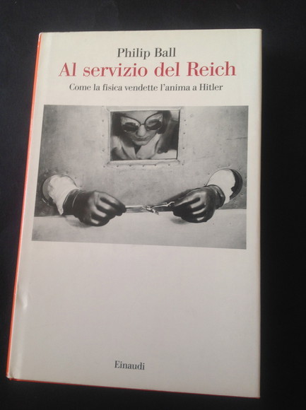 AL SERVIZIO DEL REICH COME LA FISICA VENDETTE L'ANIMA A …