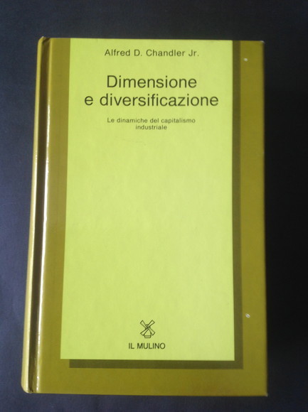 DIMENSIONE E DIVERSIFICAZIONE LE DINAMICHE DEL CAPITALISMO INDUSTRIALE