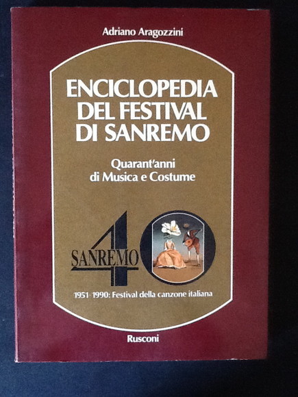 ENCICLOPEDIA DEL FESTIVAL DI SANREMO QUARANT'ANNI DI MUSICA E COSTUME. …