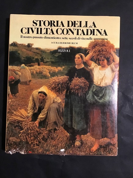 STORIA DELLA CIVILTA' CONTADINA IL NOSTRO PASSATO DIMENTICATO: SETTE SECOLI …