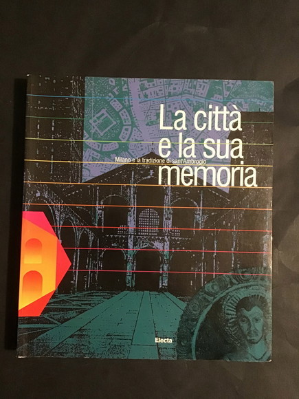 LA CITTA' E LA SUA MEMORIA MILANO E LA TRADIZIONE …