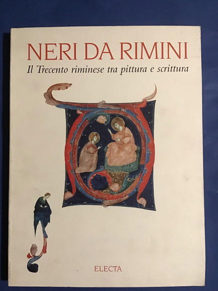 NERI DA RIMINI IL TRECENTO RIMINESE TRA PITTURA E SCRITTURA