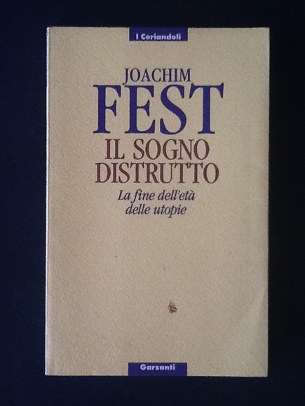 IL SOGNO DISTRUTTO LA FINE DELL'ETA' DELLE UTOPIE