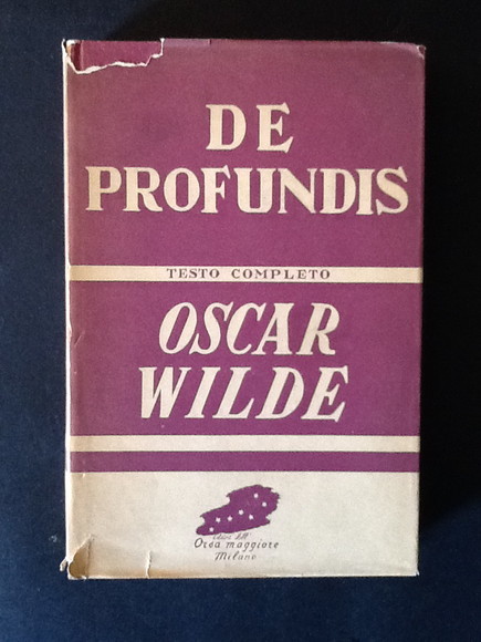 DE PROFUNDIS PRIMA VERSIONE COMPLETA ED ACCURATA DELL'EPISTOLA: IN CARCERE …