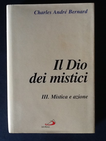 IL DIO DEI MISTICI III. MISTICA E AZIONE