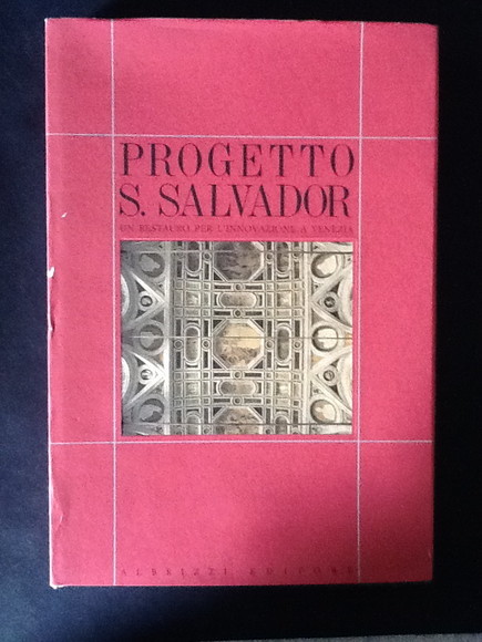 PROGETTO S. SALVADOR. UN RESTAURO PER L'INNOVAZIONE A VENEZIA