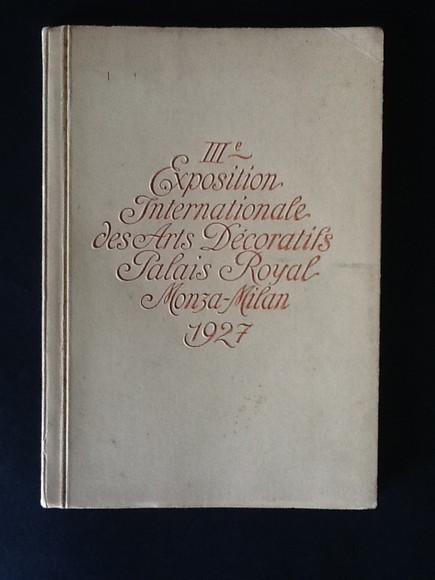 III EXPOSITION INTERNATIONALE DES ARTS DECORATIFS PALAIS ROYAL MONZA-MILAN 1927