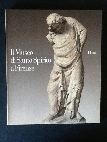 IL MUSEO DI SANTO SPIRITO A FIRENZE