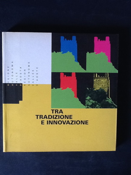 TRA TRADIZIONE E INNOVAZIONE. ENTRE TRADITION ET INNOVATION 1994-2001 LA …