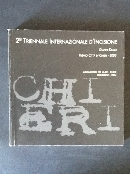 2° TRIENNALE INTERNAZIONALE D'INCISIONE GIANNI DEMO PREMIO CITTA' DI CHIERI …