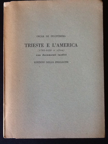 TRIESTE E L'AMERICA (1782-1830 E OLTRE) CON DOCUMENTI INEDITI