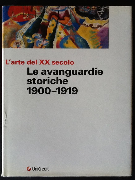 L'ARTE DEL XX SECOLO. LE AVANGUARDIE STORICHE 1900-1919
