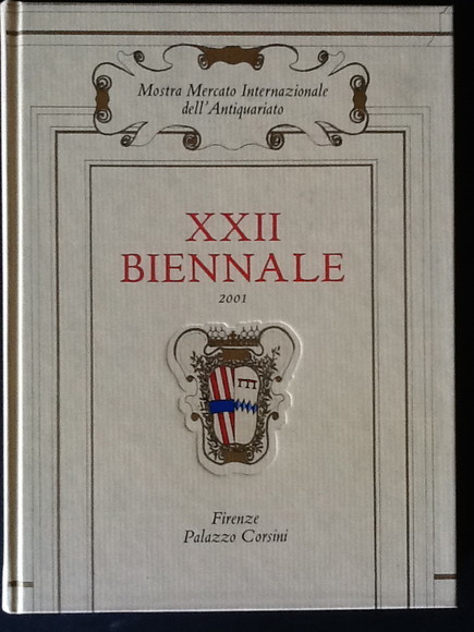 XXII BIENNALE 2001. MOSTRA MERCATO INTERNAZIONALE DELL'ANTIQUARIATO