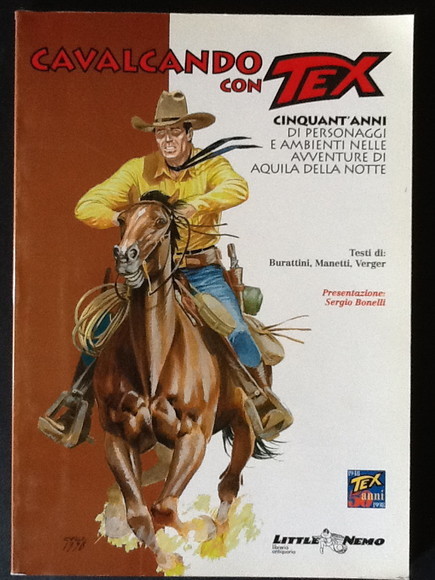 CAVALCANDO CON TEX. VOL. I CINQUANT'ANI DI PERSONAGGI E AMBIENTI …