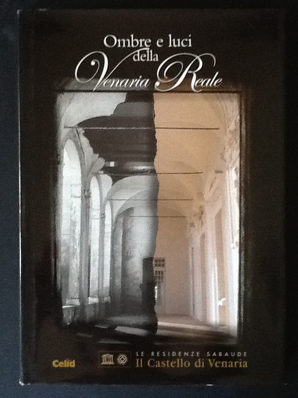 OMBRE E LUCI DELLA VENARIA REALE LE RESIDENZE SABAUDE. IL …