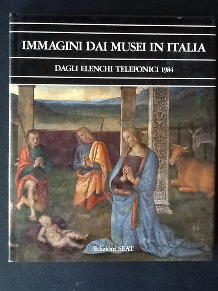 IMMAGINI DAI MUSEI IN ITALIA. DAGLI ELENCHI TELEFONICI 1984