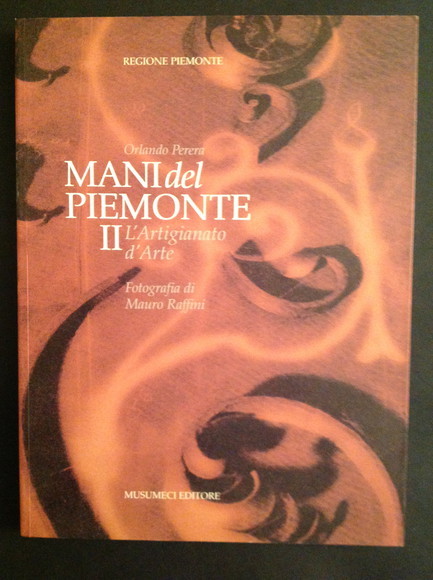 MANI DEL PIEMONTE II. L'ARTIGIANATO D'ARTE