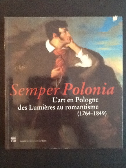 SEMPER POLONIA. L'ART EN POLOGNE DES LUMIERES AU ROMANTISME (1764-1849)