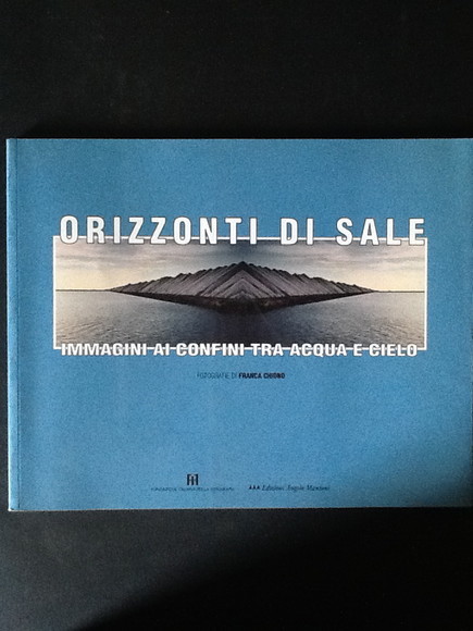 ORIZZONTI DI SALE IMMAGINI AI CONFINI TRA ACQUA E CIELO