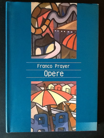 FRANCO PRAYER. OPERE