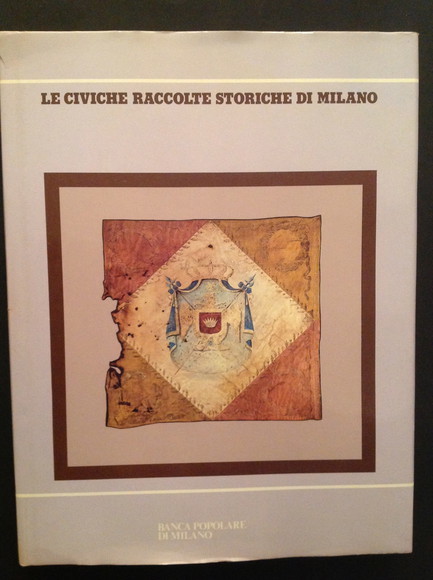 LE CIVICHE RACCOLTE STORICHE DI MILANO