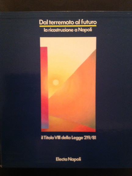 DAL TERREMOTO AL FUTURO - LA RICOSTRUZIONE A NAPOLI - …