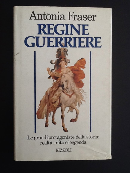 REGINE GUERRIERE LE GRANDI PROTAGONISTE DELLA STORIA: REALTA', MITO E …