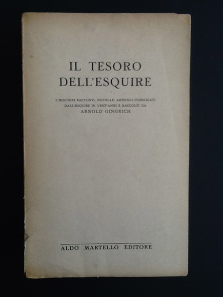 IL TESORO DELL'ESQUIRE I MIGLIORI RACCONTI, NOVELLE, ARTICOLI PUBBLICATI DALL'ESQUIRE …