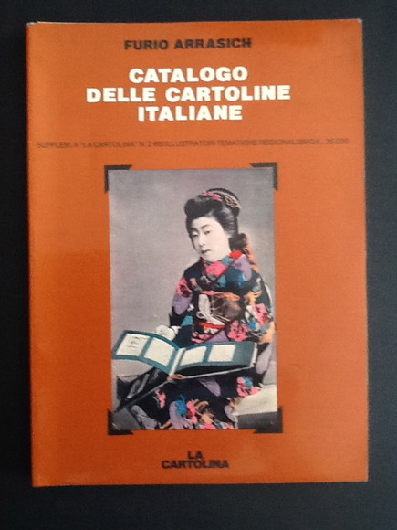 CATALOGO DELLE CARTOLINE ITALIANE SUPPLEM. A "LA CARTOLINA" N. 2-85/ILLUSTRATORI …