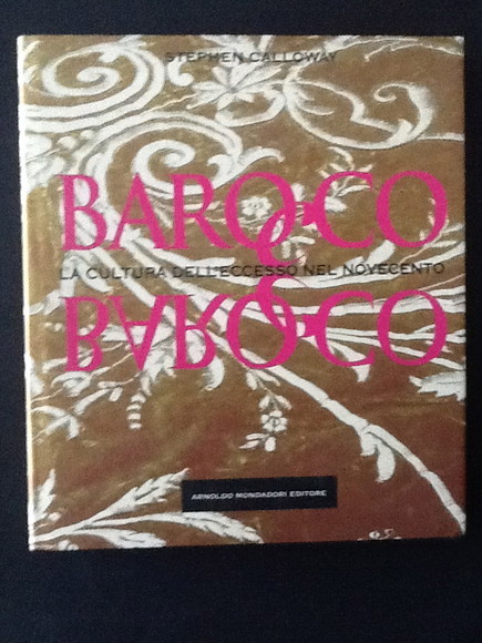 BAROCCO BAROCCO LA CULTURA DELL'ECCESSO NEL NOVECENTO