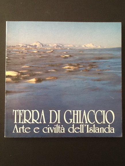 TERRA DI GHIACCIO ARTE E CIVILTA' DELL'ISLANDA