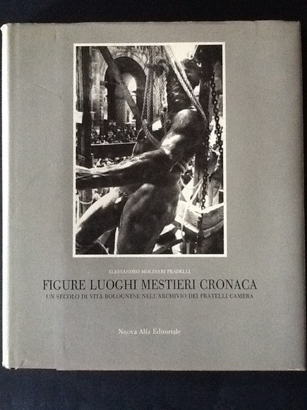 FIGURE LUOGHI MISTERI CRONACA. UN SECOLO DI VITA BOLOGNESE NELL'ARCHIVIO …