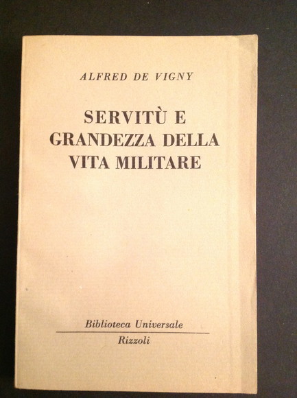 SERVITU' E GRANDEZZA DELLA VITA MILITARE